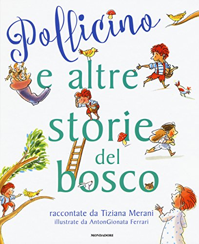 Pollicino E Altre Storie Del Bosco
