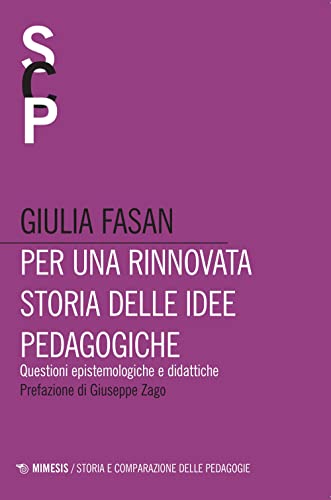 Per Una Rinnovata Storia Delle Idee Pedagogiche. Questioni Epistemologiche E Didattiche