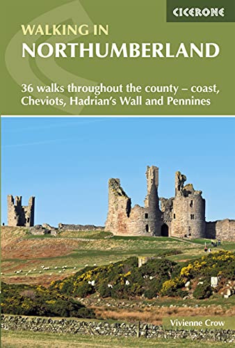 Walking In Northumberland: 36 Walks Throughout The County - Coast, Cheviots, Hadrian'S Wall And Pennines