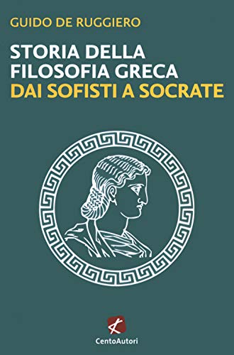 Storia Della Filosofia Greca. Dai Sofisti A Socrate