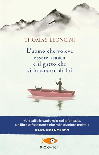 L'Uomo Che Voleva Essere Amato E Il Gatto Che Si Innamorò Di Lui