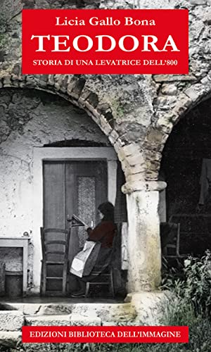 Teodora. Storia Di Una Levatrice Dell'800