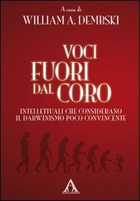 Voci Fuori Dal Coro. Intellettuali Che Considerano Il Darwinismo Poco Convincente