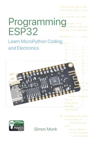Programming Esp32: Learn Micropython Coding And Electronics