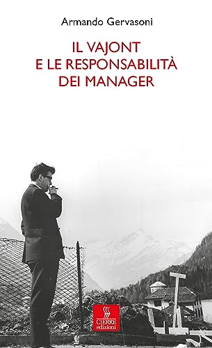Il Vajont E Le Responsabilità Dei Manager