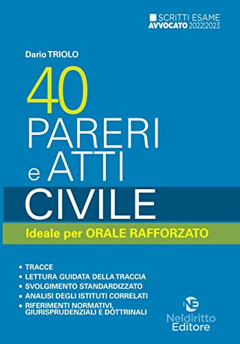 40 Pareri E Atti. Civile. Ideale Per Orale Rafforzato 2022/2023. Nuova Ediz.