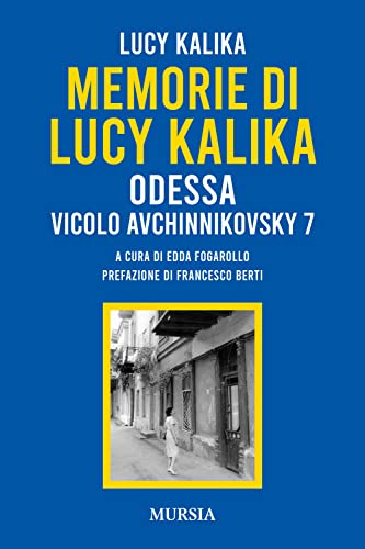 Memorie Di Lucy Kalika: Odessa, Vicolo Avchinnikovsky 7
