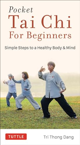 Pocket Tai Chi For Beginners: Simple Steps To A Healthy Body & Mind
