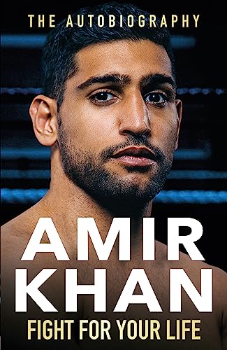 Fight For Your Life: The Must-Read, Astonishingly Revealing Memoir With Life Lessons From The Uk’S Favourite Boxer