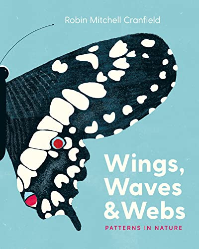 Wings, Waves & Webs: Patterns In Nature