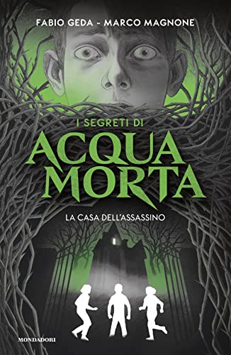 La Casa Dell'Assassino. I Segreti Di Acquamorta