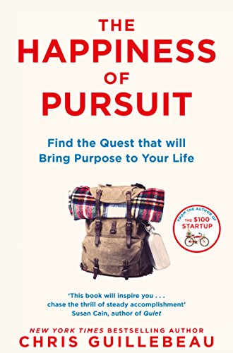 The Happiness Of Pursuit: Find The Quest That Will Bring Purpose To Your Life [Lingua Inglese]