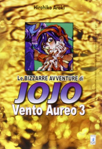 Vento Aureo. Le Bizzarre Avventure Di Jojo (Vol. 3)