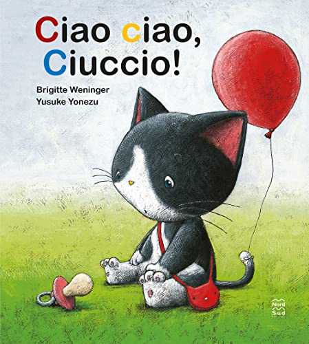 Ciao Ciao, Ciuccio! Ediz. A Colori