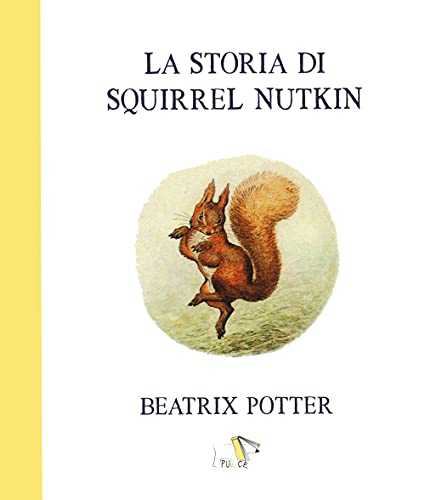 La Storia Di Squirrel Nutkin. Ediz. A Colori
