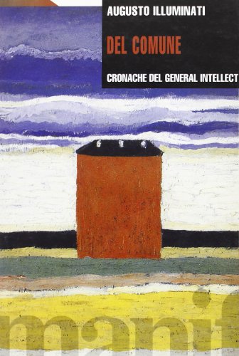 Del Comune. Cronache Del General Intellect