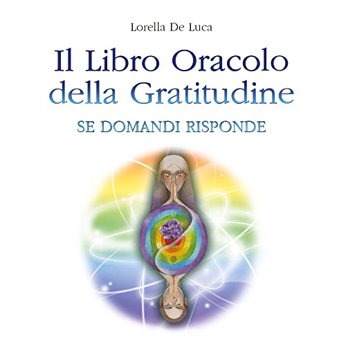 Il Libro Oracolo Della Gratitudine. Se Domandi Risponde