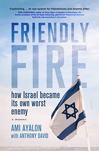 Friendly Fire: How Israel Became Its Own Worst Enemy