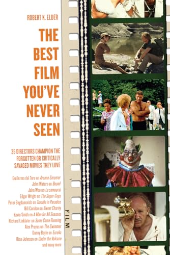 Best Film You'Ve Never Seen: 35 Directors Champion The Forgotten Or Critically Savaged Movies They Love