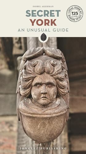 Secret York. An Unusual Guide