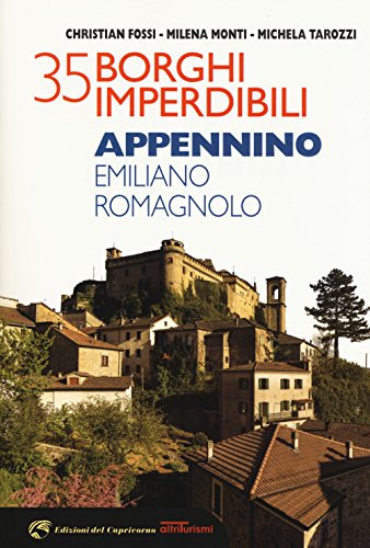 35 Borghi Imperdibili. Appennino Emiliano Romagnolo
