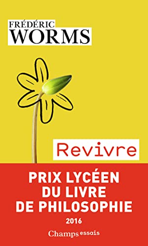 Revivre: Eprouver Nos Blessures Et Nos Ressources