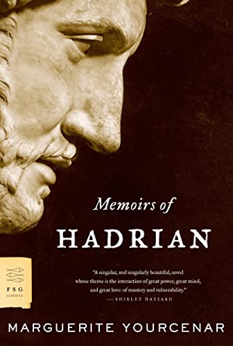Memoirs Of Hadrian: And Reflections On The Composition Of Memoirs Of Hadrian