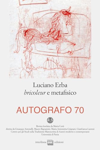 Autografo. Luciano Erba Bricoleur E Metafisico (2023) (Vol. 70)
