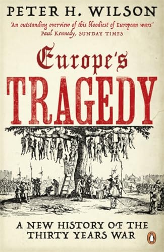 Europe'S Tragedy: A New History Of The Thirty Years War