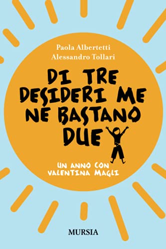 Di Tre Desideri Me Ne Bastano Due: Un Anno Con Valentina Magli