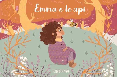 Emma E Le Api. Ediz. Illustrata
