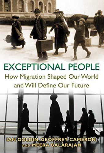 Exceptional People: How Migration Shaped Our World And Will Define Our Future
