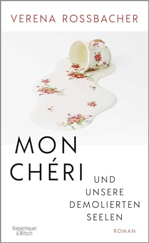 Mon Chéri Und Unsere Demolierten Seelen: Roman | Österreichischer Buchpreis 2022