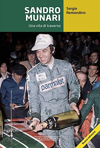 Sandro Munari. Una Vita Di Traverso