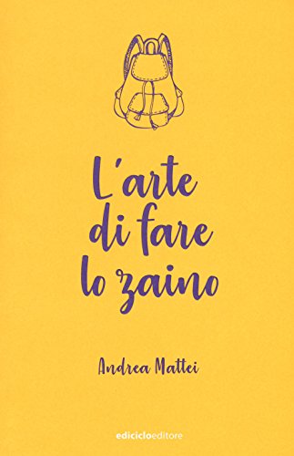L'Arte Di Fare Lo Zaino