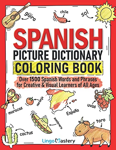 Spanish Picture Dictionary Coloring Book: Over 1500 Spanish Words And Phrases For Creative & Visual Learners Of All Ages