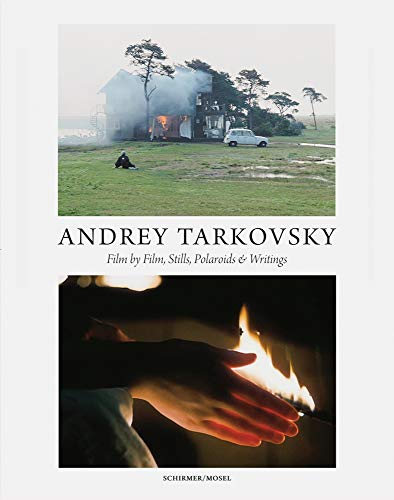 Andrey Tarkovsky: Life And Work: Film By Film, Stills, Polaroids & Writings