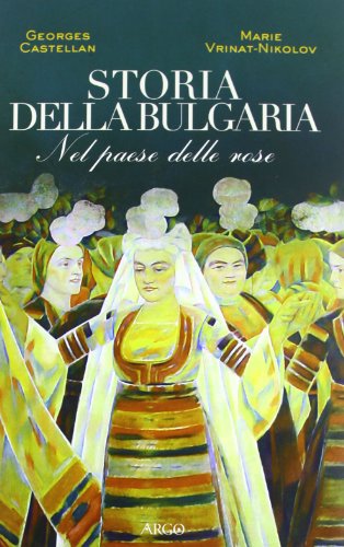 Storia Della Bulgaria. Nel Paese Delle Rose