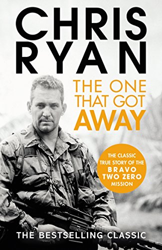 The One That Got Away: The Legendary True Story Of An Sas Man Alone Behind Enemy Lines