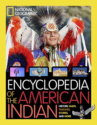 National Geographic Kids Encyclopedia Of American Indian History And Culture: Stories, Timelines, Maps, And More