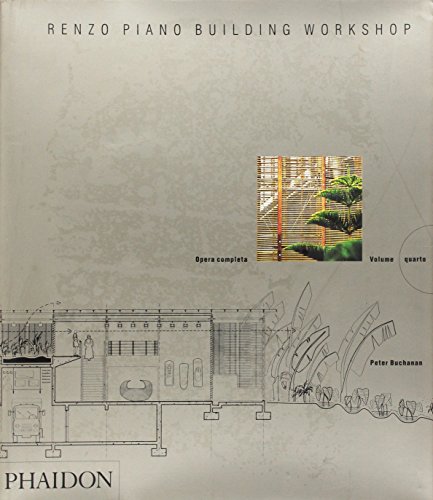 Renzo Piano Building Workshop. Opera Completa. Ediz. Illustrata (Vol. 4)