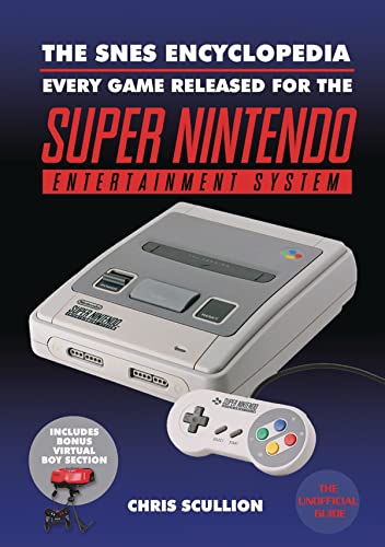 The Snes Encyclopedia: Every Game Released For The Super Nintendo Entertainment System