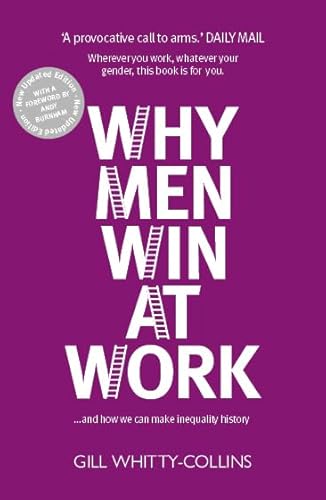 Why Men Win At Work: ...And How We Can Make Inequality History