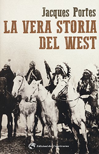 La Vera Storia Del West