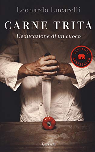 Carne Trita. L'Educazione Di Un Cuoco
