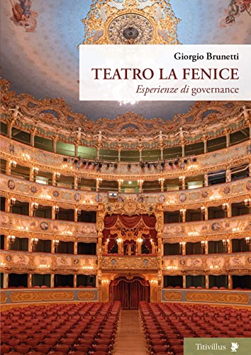 Teatro La Fenice. Esperienze Di Governance