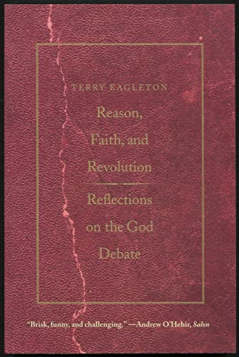 Reason, Faith, & Revolution: Reflections On The God Debate