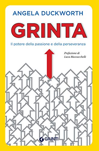 Grinta. Il Potere Della Passione E Della Perseveranza