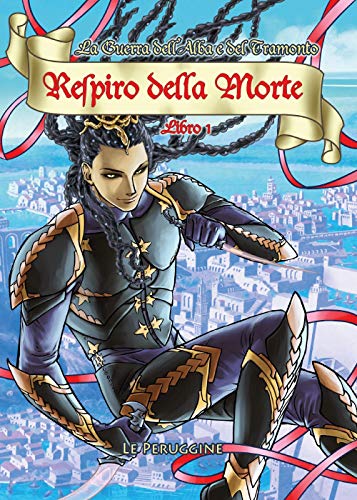 Respiro Della Morte. La Guerra Dell'Alba E Del Tramonto: 1
