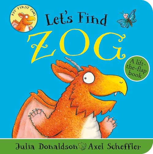 Let'S Find Zog: A Lift-The-Flap Board Book: 1